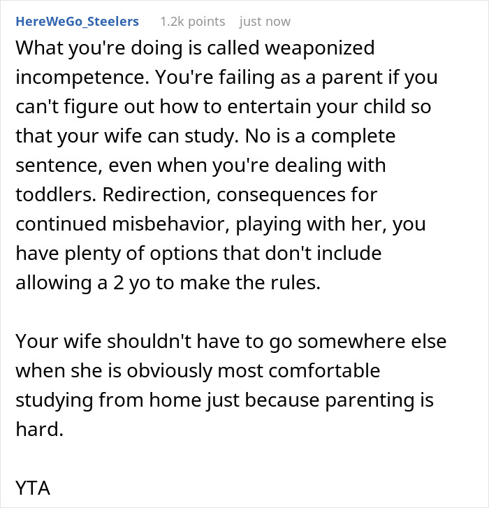 Comment criticizing dad's inability to keep toddler from mom so she can study, highlighting parenting challenges. Comment criticizing dad's inability to keep toddler from mom so she can study, highlighting parenting challenges.