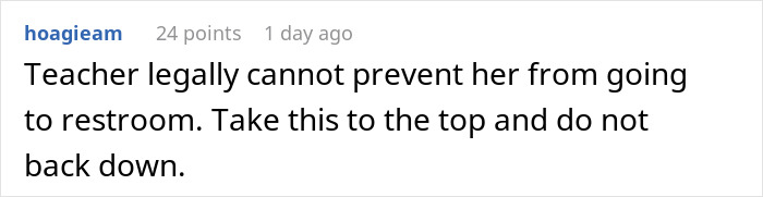 Comment stating teacher legally cannot prevent student from using restroom during emergency, expressing urgent support. Comment stating teacher legally cannot prevent student from using restroom during emergency, expressing urgent support.