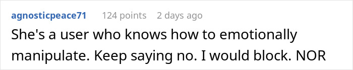 Screenshot of a Reddit comment discussing emotional manipulation and advising to say no and block the user. Screenshot of a Reddit comment discussing emotional manipulation and advising to say no and block the user.