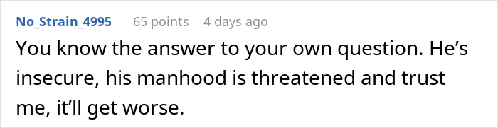 Comment discussing insecurity and threatened manhood related to a woman fixing things and feelings of emasculation. Comment discussing insecurity and threatened manhood related to a woman fixing things and feelings of emasculation.