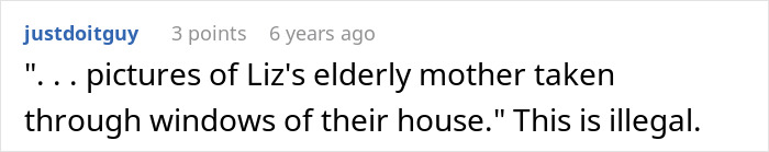 Comment discussing the illegality of taking pictures of an elderly mother through house windows, related to HOA president harassment. Comment discussing the illegality of taking pictures of an elderly mother through house windows, related to HOA president harassment.