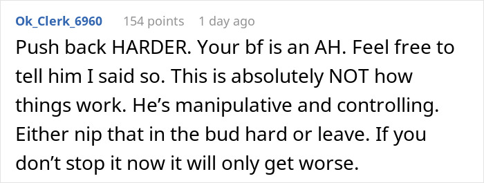 Reddit comment urging to push back against boyfriend ban friends, calling him manipulative and controlling. Reddit comment urging to push back against boyfriend ban friends, calling him manipulative and controlling.