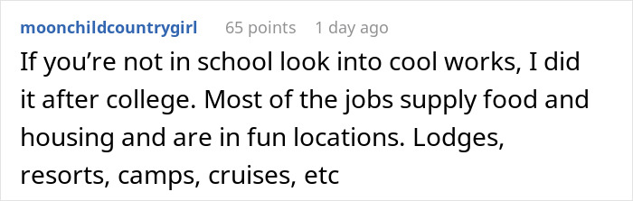Comment from moonchildcountrygirl1 discussing job opportunities offering food and housing in resorts, camps, and cruises after college. Comment from moonchildcountrygirl1 discussing job opportunities offering food and housing in resorts, camps, and cruises after college.