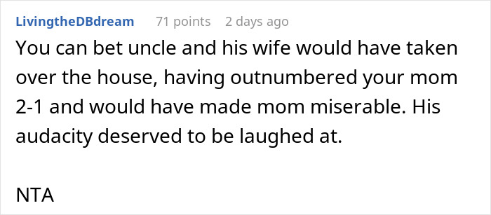 Reddit comment about entitled uncle expecting niece as retirement plan, called cruel when she laughs off his audacity.