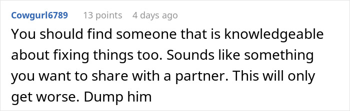 Comment advising to find a knowledgeable partner about fixing things to avoid worsening the relationship and suggesting to dump him. Comment advising to find a knowledgeable partner about fixing things to avoid worsening the relationship and suggesting to dump him.