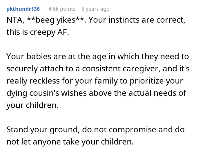Text comment discussing instincts and concerns about a cousin with cancer wanting to borrow baby, labeled creepy and reckless. Text comment discussing instincts and concerns about a cousin with cancer wanting to borrow baby, labeled creepy and reckless.