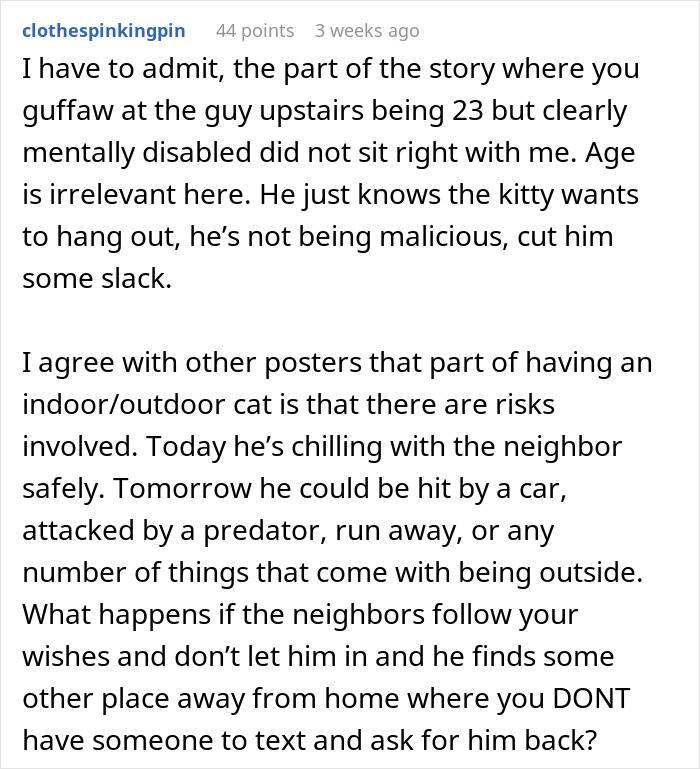 Person&rsquo;s cat disappearing for days, reveals neighbor secretly adopting and spending time with the cat safely outdoors.