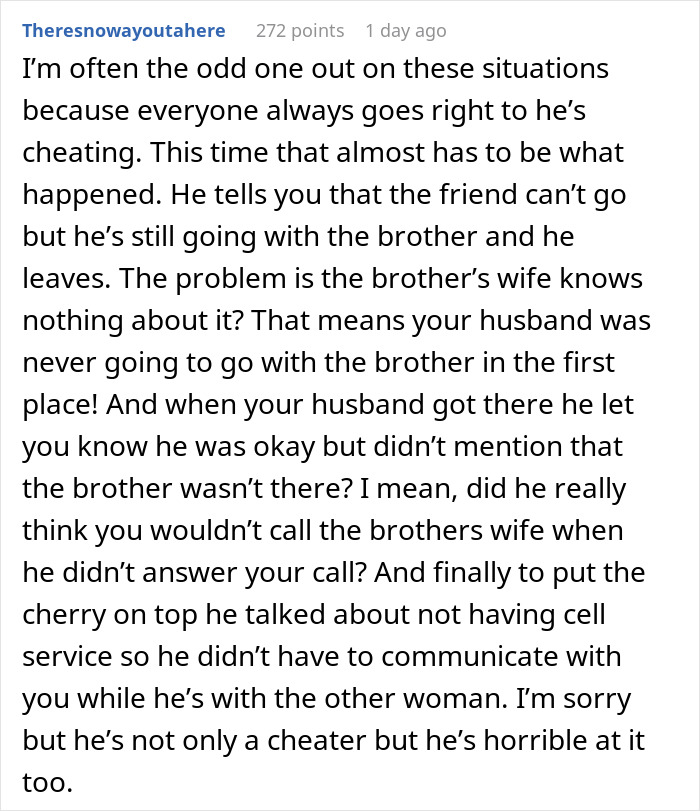 Comment discussing a husband lying about a camping trip with his brother while the brother was actually home. Comment discussing a husband lying about a camping trip with his brother while the brother was actually home.