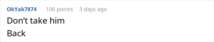 Screenshot of an online comment saying don’t take him back, related to woman snapping and kicking fiancé and stepdaughter out. Screenshot of an online comment saying don’t take him back, related to woman snapping and kicking fiancé and stepdaughter out.