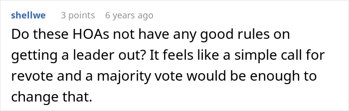 Screenshot of an online comment discussing HOA leadership issues and the challenge of removing a problematic HOA president. Screenshot of an online comment discussing HOA leadership issues and the challenge of removing a problematic HOA president.
