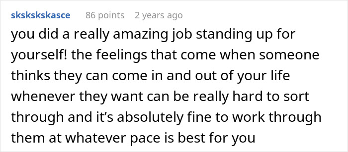 Comment text praising someone for standing up for themselves and dealing with feelings when a bio mom appears unexpectedly. Comment text praising someone for standing up for themselves and dealing with feelings when a bio mom appears unexpectedly.