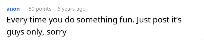 Screenshot of an online comment showing a guy furious after family refuses to include him in girl days. Screenshot of an online comment showing a guy furious after family refuses to include him in girl days.