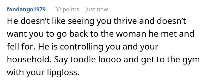 Comment about toxic guy controlling wife's autonomy and reacting negatively when she does things for herself.