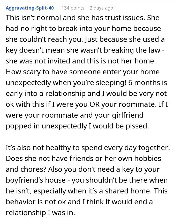 Comment expressing concern about trust issues after girlfriend uses hidden key to enter his home unexpectedly. Comment expressing concern about trust issues after girlfriend uses hidden key to enter his home unexpectedly.