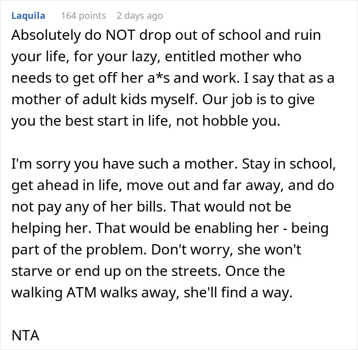 Comment warning against a woman who hasn&rsquo;t worked since 2006 demanding her child drop out of college to pay bills.