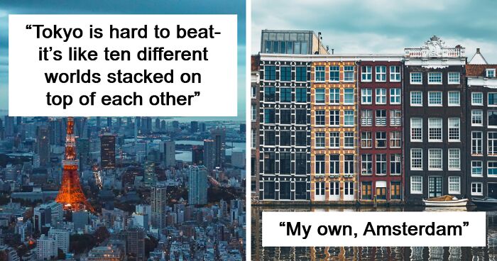“Tokyo Is Hard To Beat”: 37 People Share The Coolest Cities They’ve Ever Been To