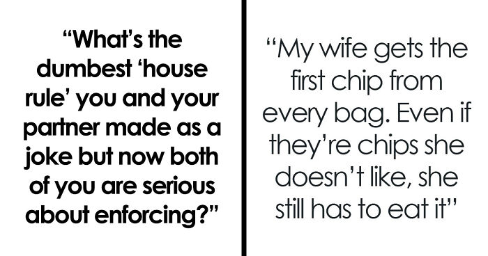 Couples Share 73 Dumb House Rules They Set Up As A Joke But Are Now Taking Seriously