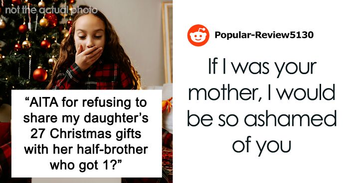 Daughter Gets 27 Presents For Christmas While Her Half-Brother Has Only 1, Dad Feels No Guilt