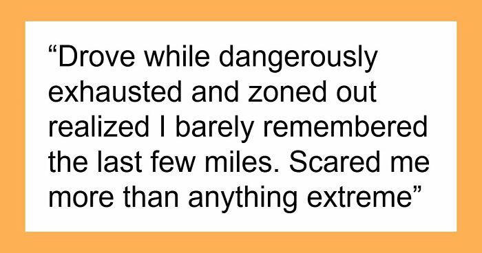 48 Of The Most Dangerous Things People Willingly Or Unwillingly Did