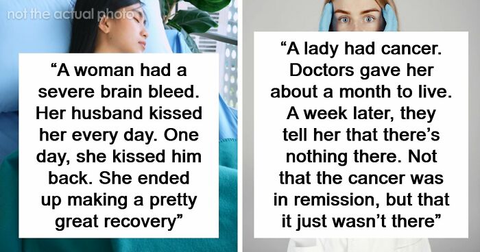 “Really Bad Prognosis”: 30 Unexplainable Medical Events That May Make You Believe In Miracles