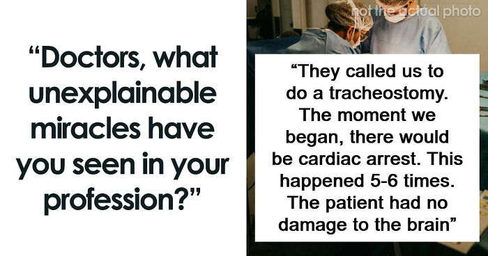 “Really Bad Prognosis”: 30 Unexplainable Medical Events That May Make You Believe In Miracles