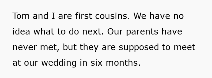 Text on a plain white background stating a woman discovers she is engaged to her first cousin, causing family confusion. Text on a plain white background stating a woman discovers she is engaged to her first cousin, causing family confusion.