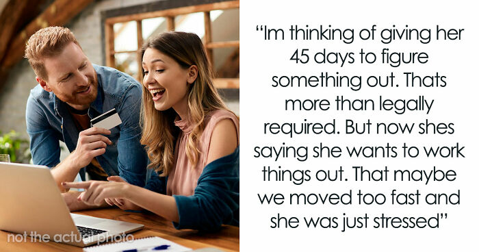 GF Dumps Guy, Starts Saying She Overreacted After He Tells Her She Has To Move Out In 45 Days