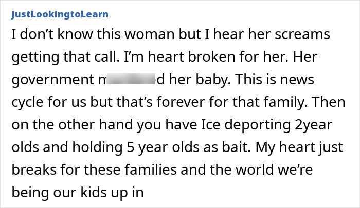 Text post by JustLookingtoLearn expressing heartbreak over government actions affecting families and children shared online. Text post by JustLookingtoLearn expressing heartbreak over government actions affecting families and children shared online.