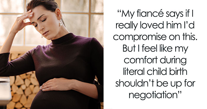 Man Dictates Who Should Be In The Delivery Room With Fiancée, Doesn’t Care She’s Not Comfortable With It