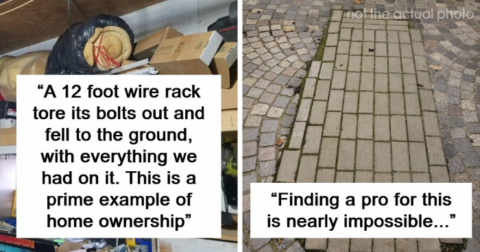 “The American Dream”: 84 Homeownership Nightmares No One Warned You About