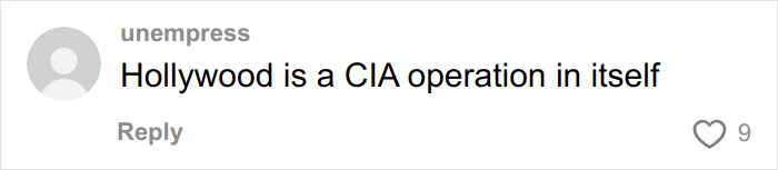 Comment stating Hollywood is a CIA operation posted by user unempress with 9 reactions on a social platform. Comment stating Hollywood is a CIA operation posted by user unempress with 9 reactions on a social platform.