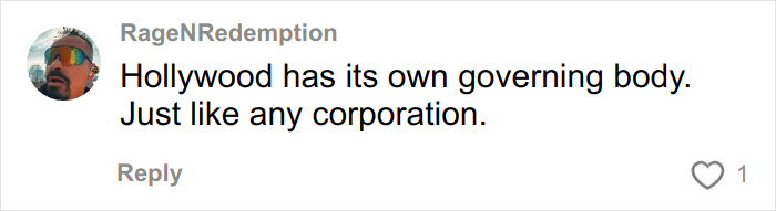 Comment from RageNRedemption stating Hollywood has a governing body similar to a corporation. Comment from RageNRedemption stating Hollywood has a governing body similar to a corporation.