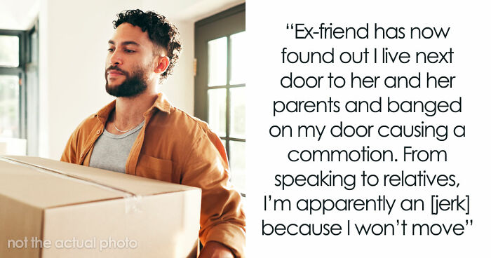 Man Accidentally Moves In Next Door To Former Friend, She Loses It And Demands He Leave