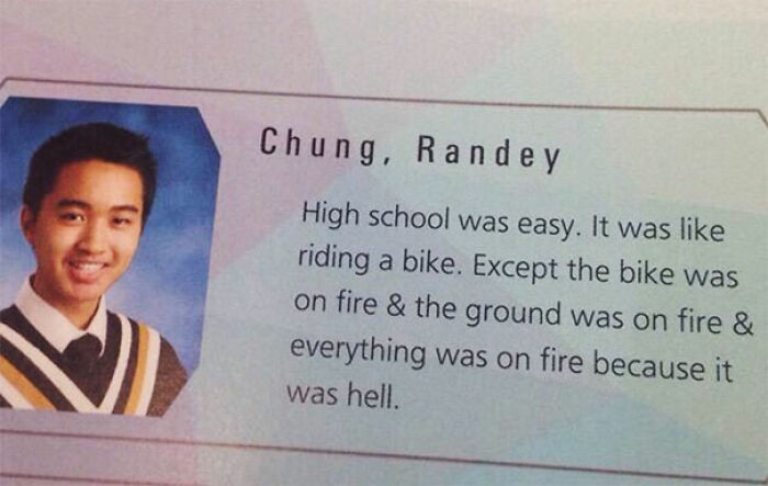 Student yearbook quote humorously comparing high school to a bike ride with everything on fire, showcasing wild yearbook quotes.