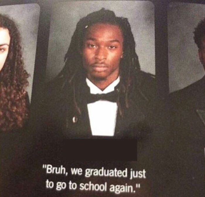 Yearbook portrait of a student with a humorous quote about graduation and going back to school in a yearbook.