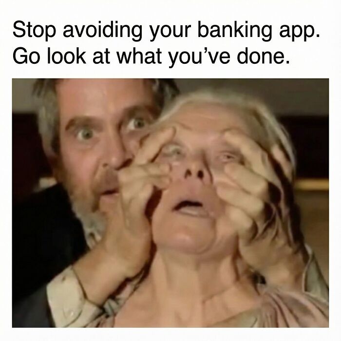 Man forcing a woman to open her eyes with caption about stopping avoiding banking app in funny memes.