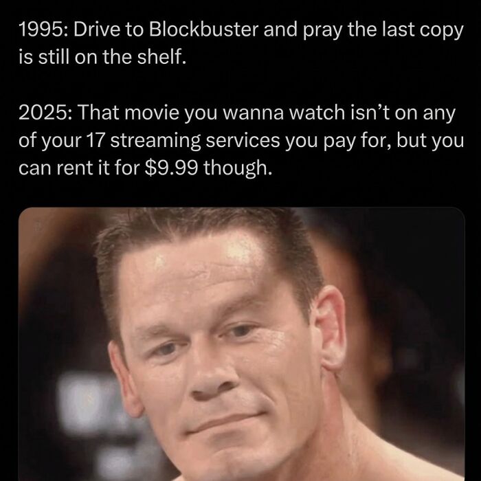 Comparison meme about renting movies in 1995 versus expensive streaming rentals in 2025 with a thoughtful man’s face.