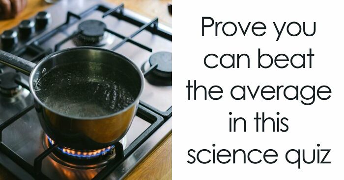 We Put Together 28 General Science Questions – Score Above 22 To Call Yourself Sharp