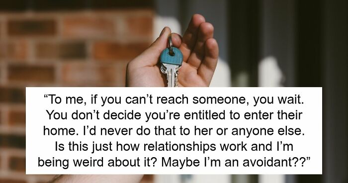 Man Faces Several Boundary Issues With 35YO GF, Shocked When She Enters Home Without Permission