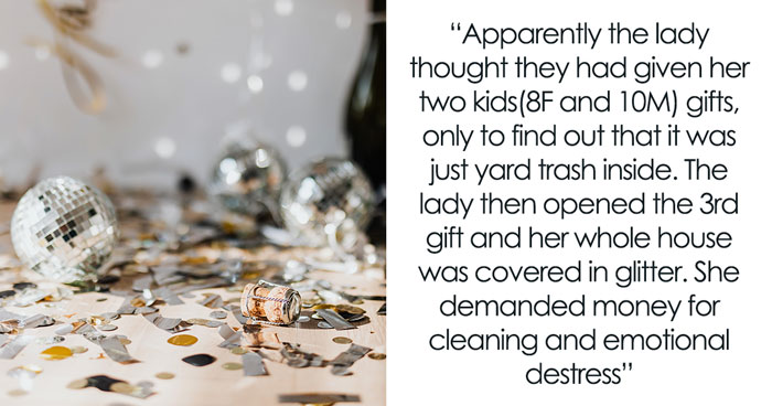 Woman’s House Is Flooded With Glitter After She Steals A Gift With A Hidden Surprise, Demands Compensation