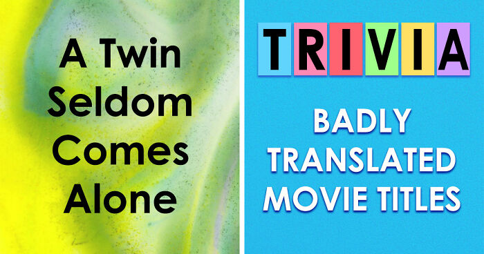 31 Films That Got Lost In Translation: Prove You Can Still Name Them All