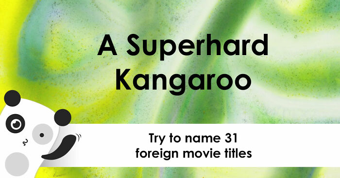 31 Films That Got Lost In Translation: Prove You Can Still Name Them All