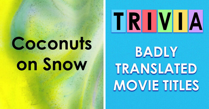 31 Films That Got Lost In Translation: Prove You Can Still Name Them All