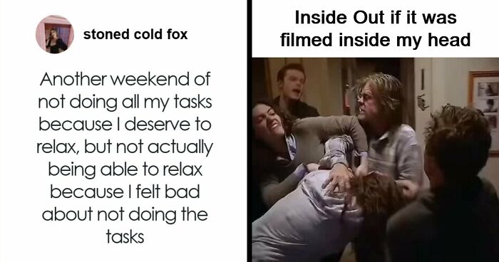 “How Mental”: 73 Hilariously Relatable Memes That Make Sure No Mind Is Left Behind (New Pics)