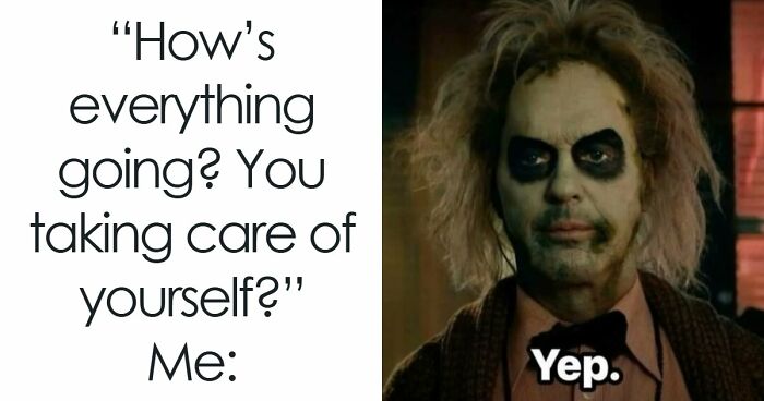 “How Mental”: 73 Hilariously Relatable Memes That Make Sure No Mind Is Left Behind (New Pics)