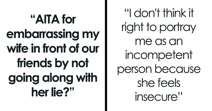 Guy “Embarrasses” Wife By Not Going Along With Her Lie: “She Was Extremely Mad”