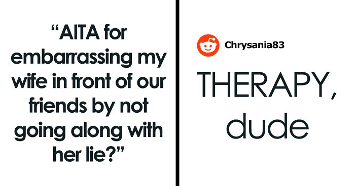 Guy “Embarrasses” Wife By Not Going Along With Her Lie: “She Was Extremely Mad”