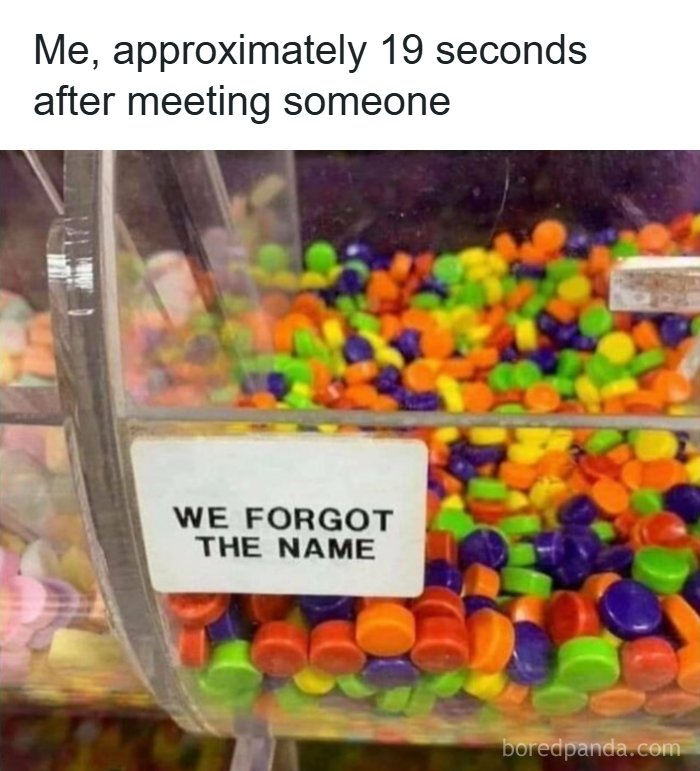 Colorful candy container labeled We forgot the name, humor post about forgetting names used as a coping mechanism after meeting someone.
