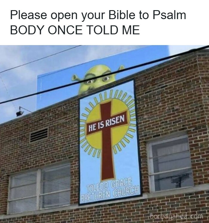 Meme showing Shrek peeking over a church sign with a cross and the words He Is Risen, adding random meme humor.