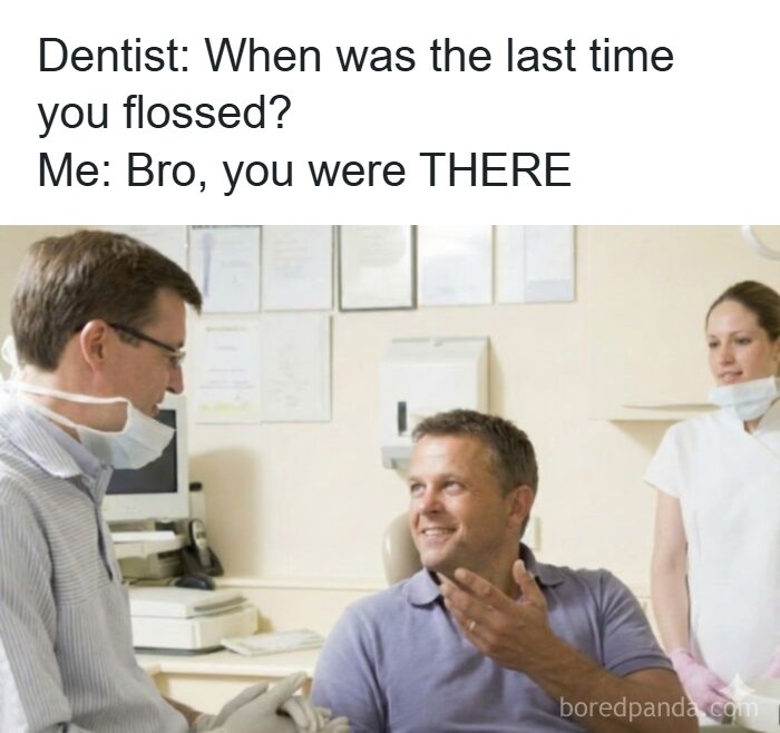 Patient joking with dentist during appointment, funny memes about flossing and randomness in a dental office setting.